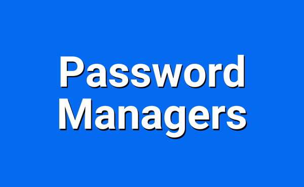 Everyone Needs a Password Manager